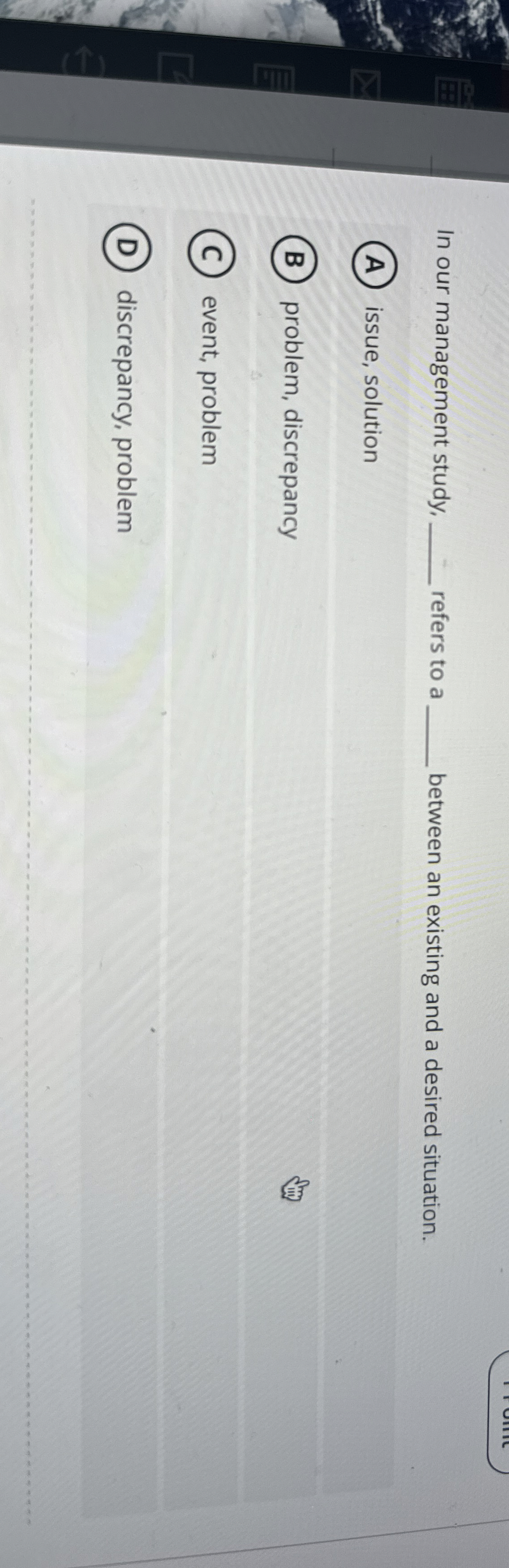  In our management study, refers to a between an existing and