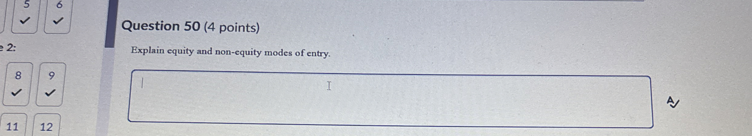  Question 50(4 points) Explain equity and non-equity modes of entry. 