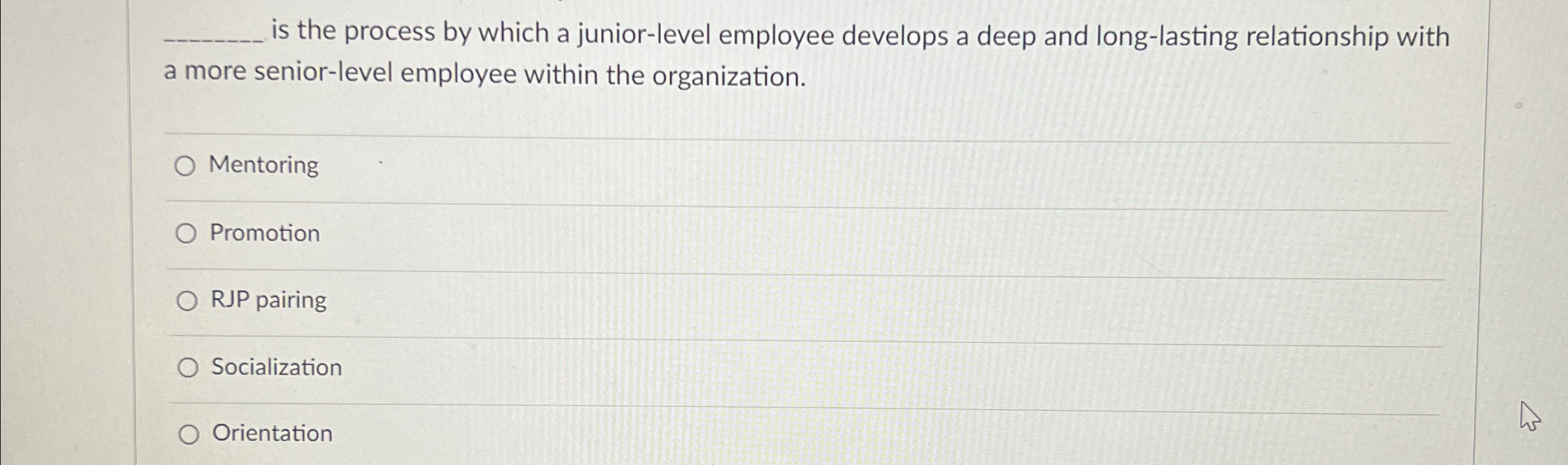  is the process by which a junior-level employee develops a deep