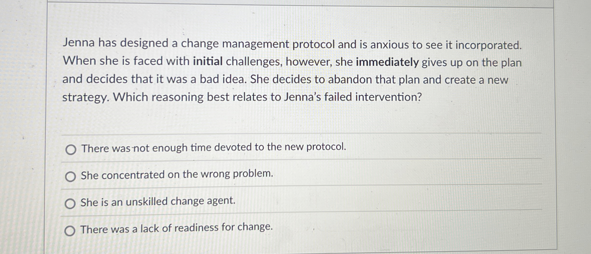  Jenna has designed a change management protocol and is anxious to