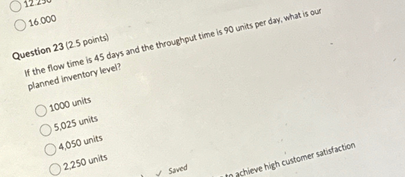  16.000 Question 23(2.5 points) If the flow time is 45 days