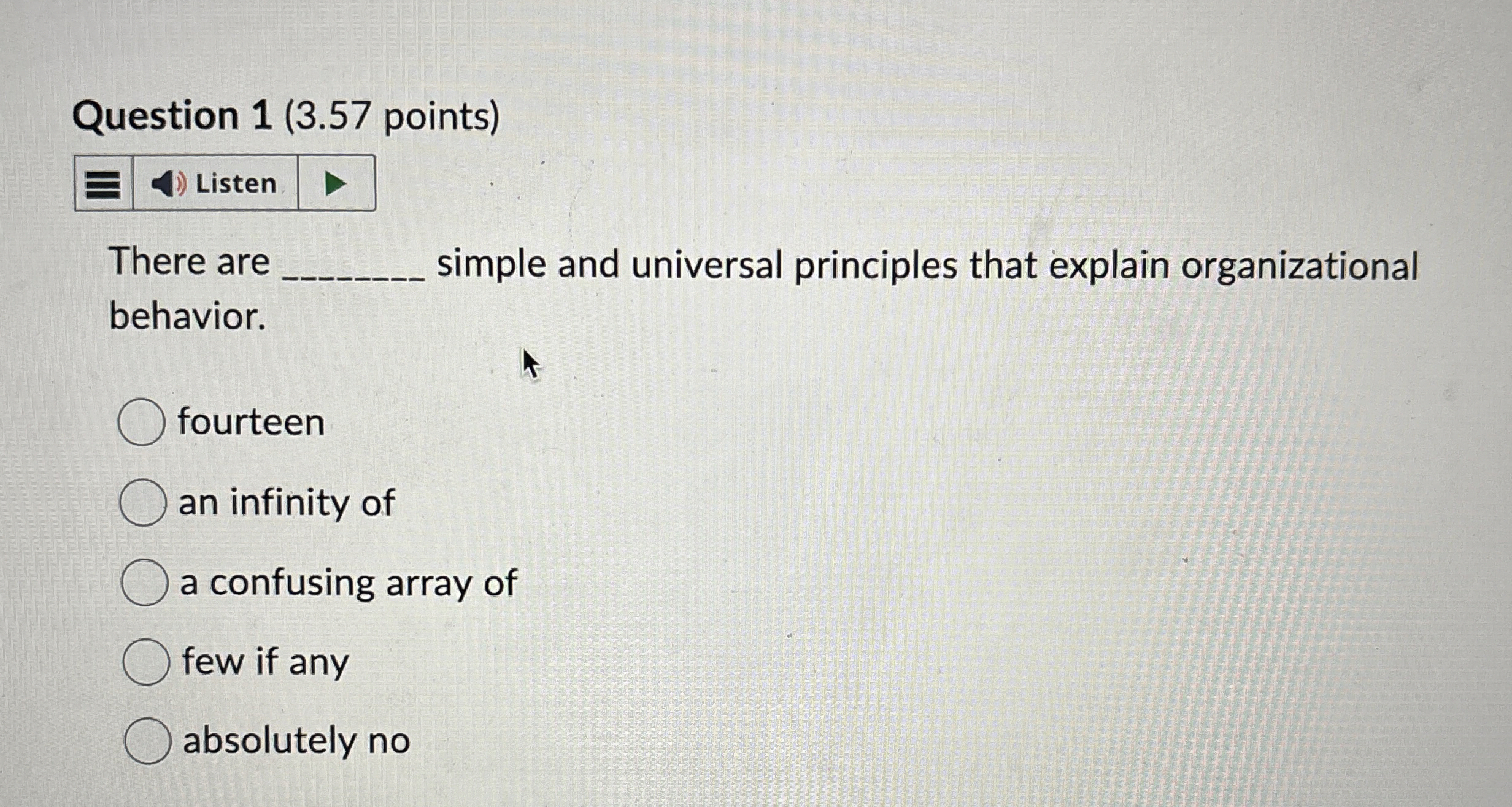  I'm Question 1(3.57 points) Listen There are simple and universal principles