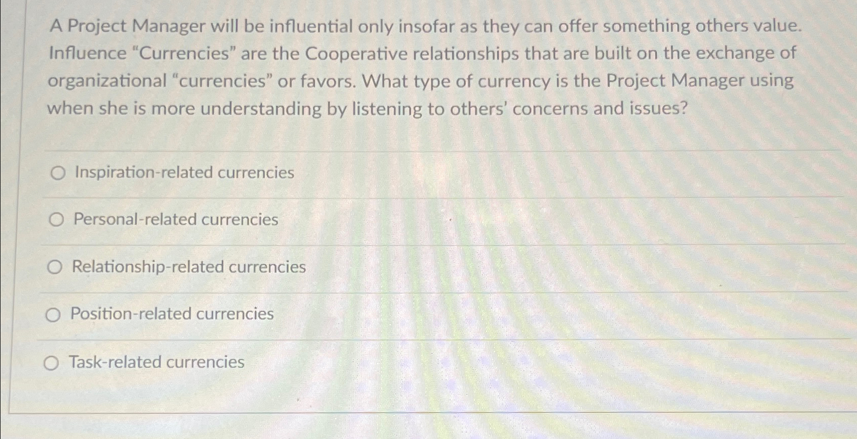  A Project Manager will be influential only insofar as they can