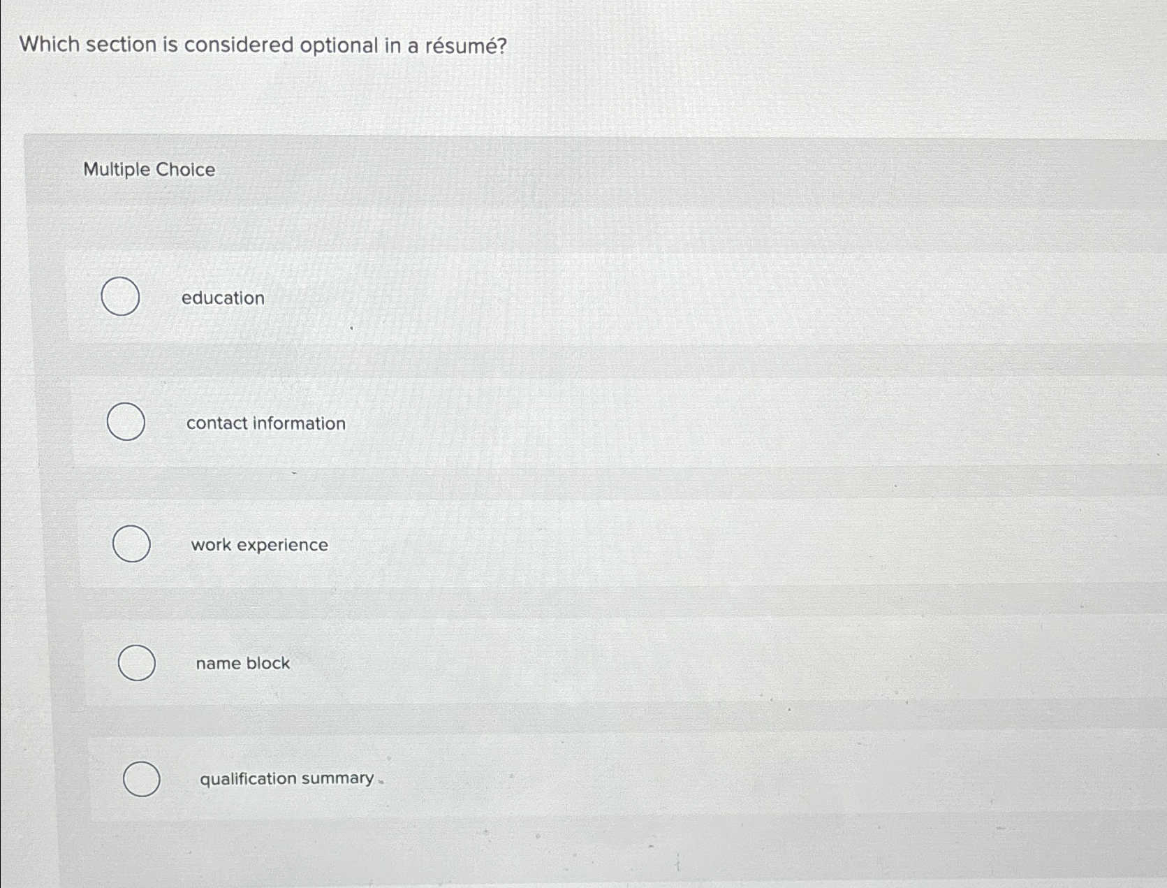  Which section is considered optional in a rsum? Multiple Choice education
