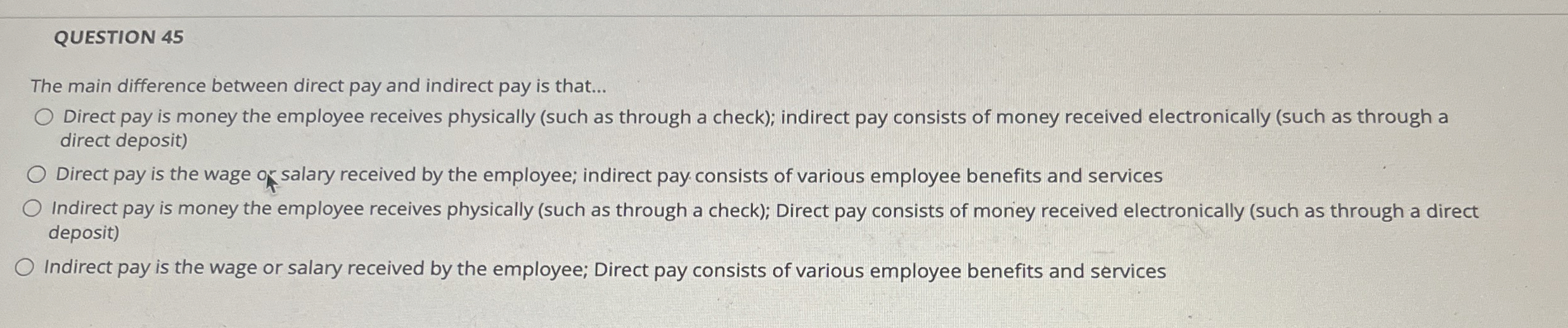  QUESTION 45 The main difference between direct pay and indirect pay