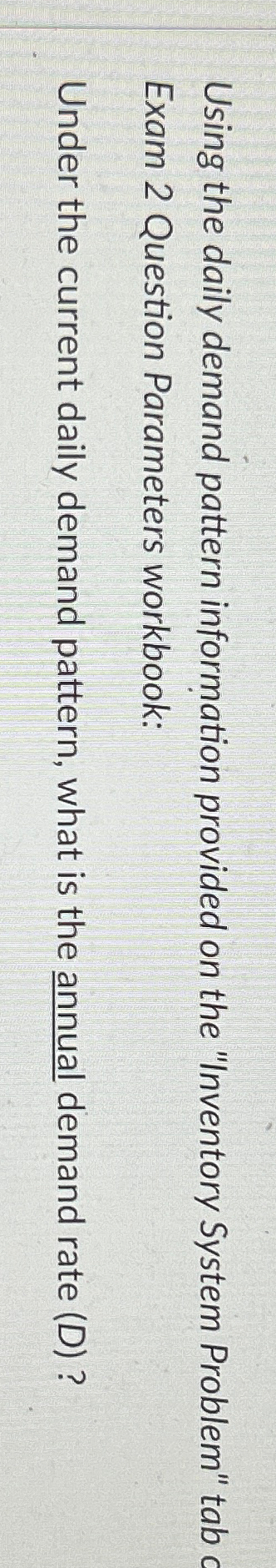  Using the daily demand pattern information provided on the "Inventory System