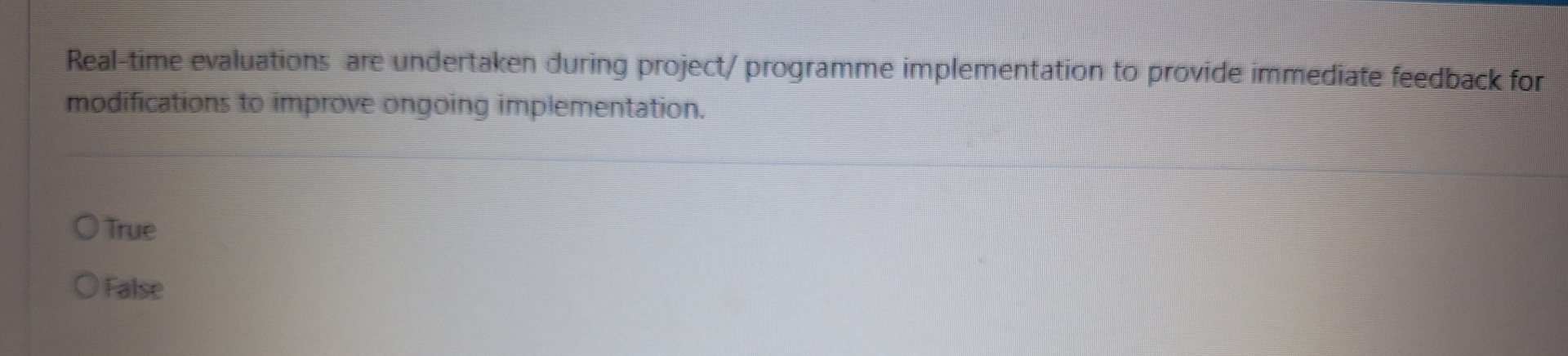 Real-time evaluations are undertaken during project/ programme implementation to provide immediate