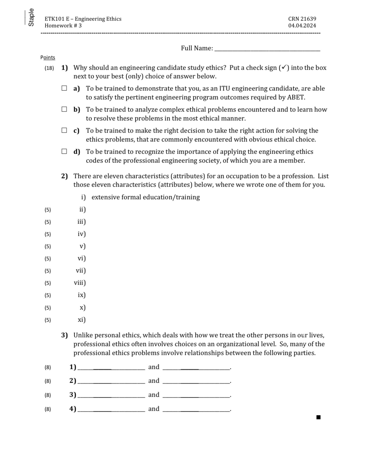  Full Name: Points Why should an engineering candidate study ethics? Put