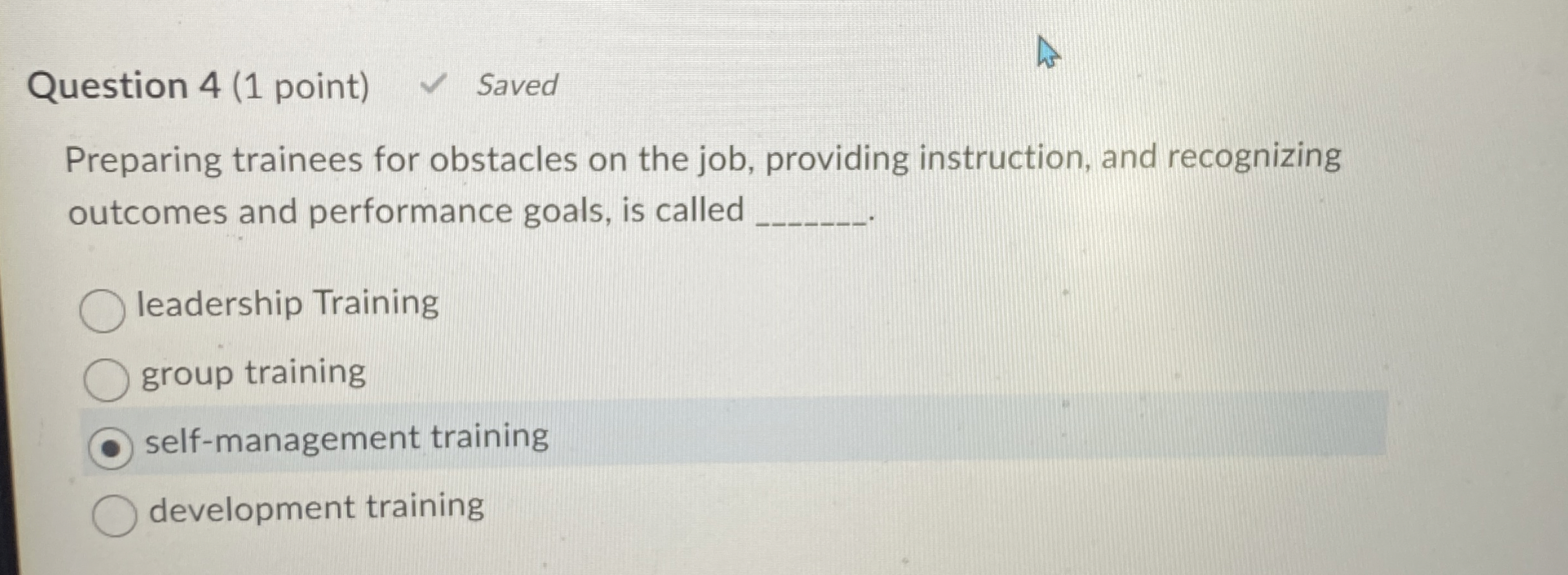  Question 4(1 point) Saved Preparing trainees for obstacles on the job,