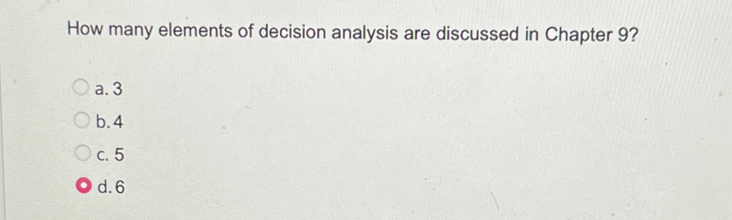 How many elements of decision analysis are discussed in Chapter 9?