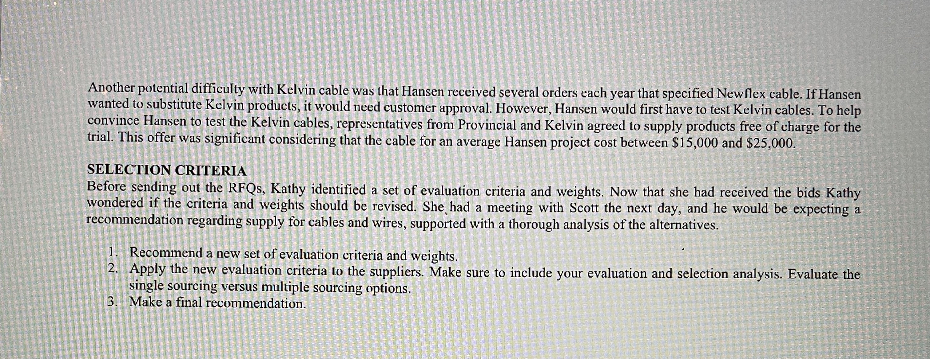  Another potential difficulty with Kelvin cable was that Hansen received several