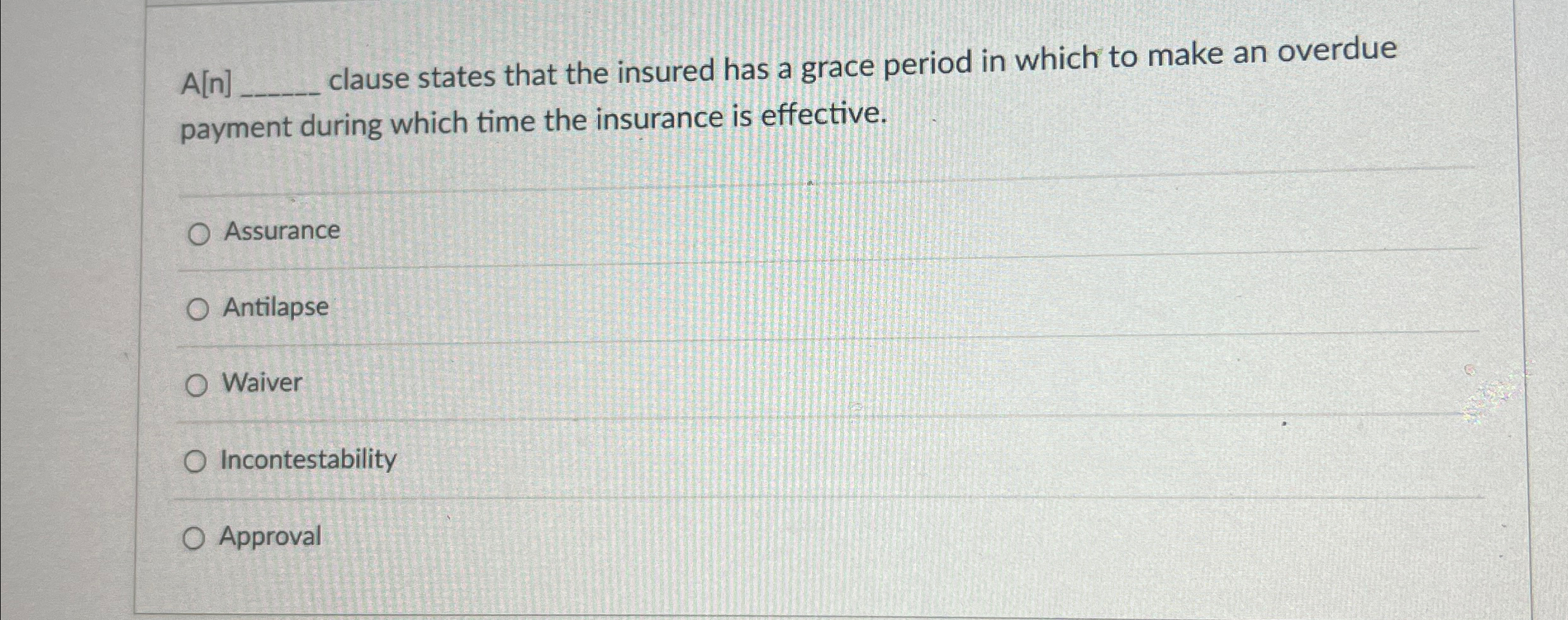  A[n]______ clause states that the insured has a grace period in