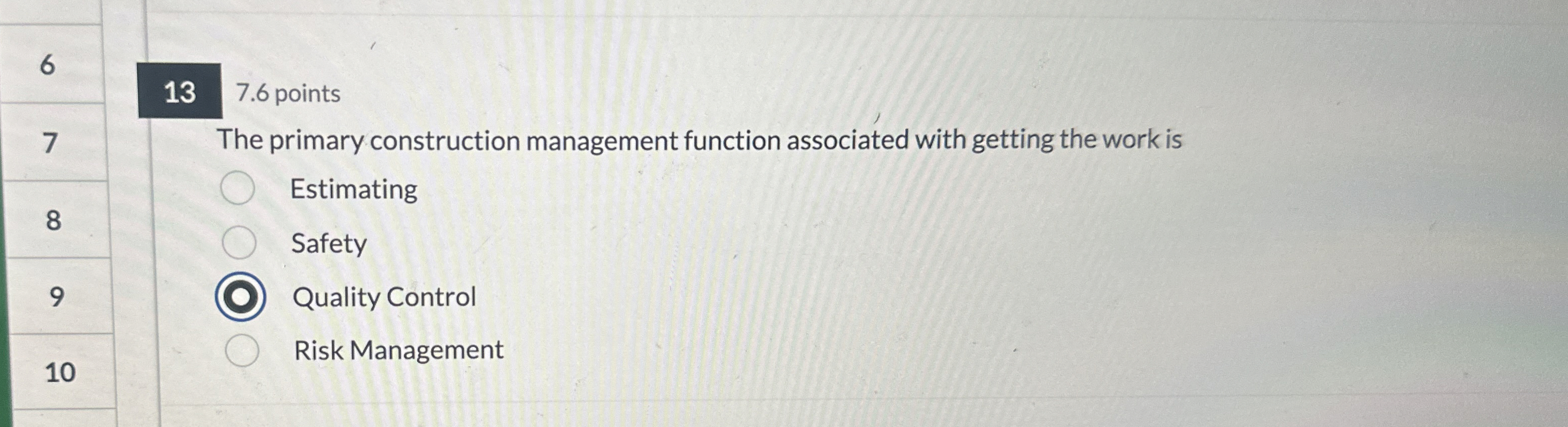  The primary construction management function associated with getting the work is
