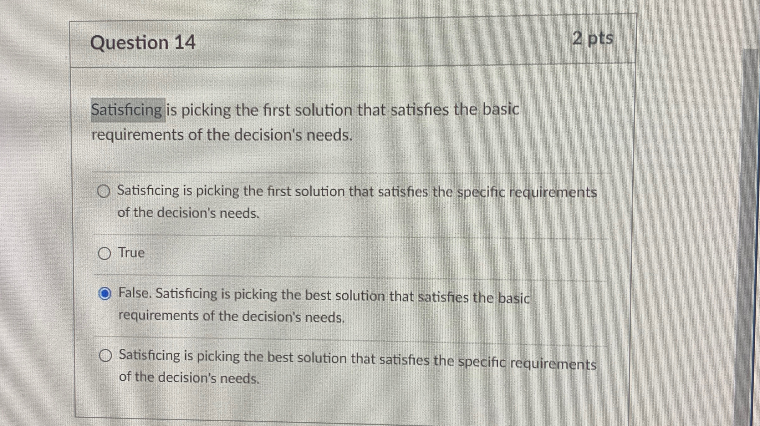  Question 14 2pts Satisficing is picking the first solution that satisfies