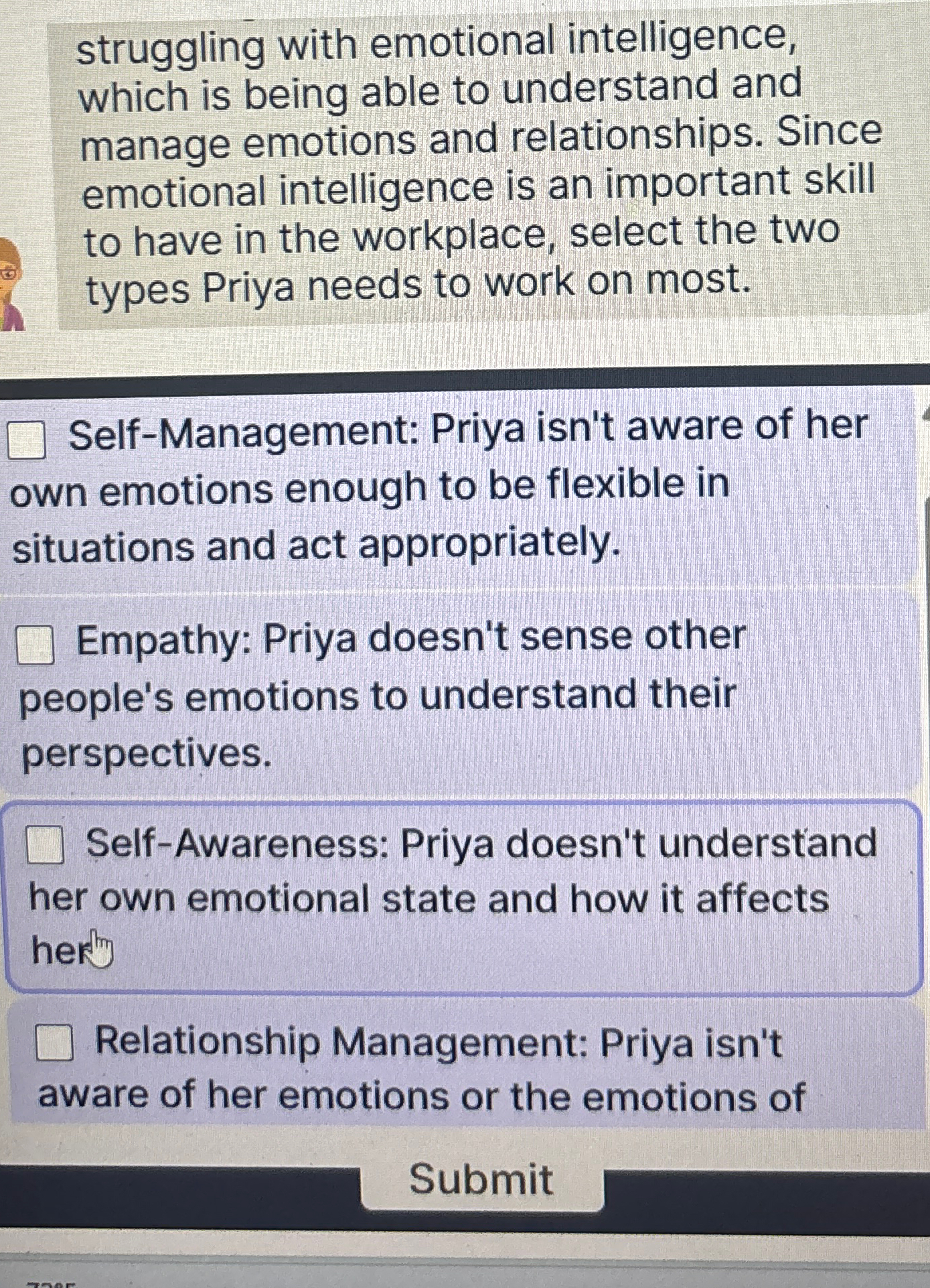  struggling with emotional intelligence, which is being able to understand and