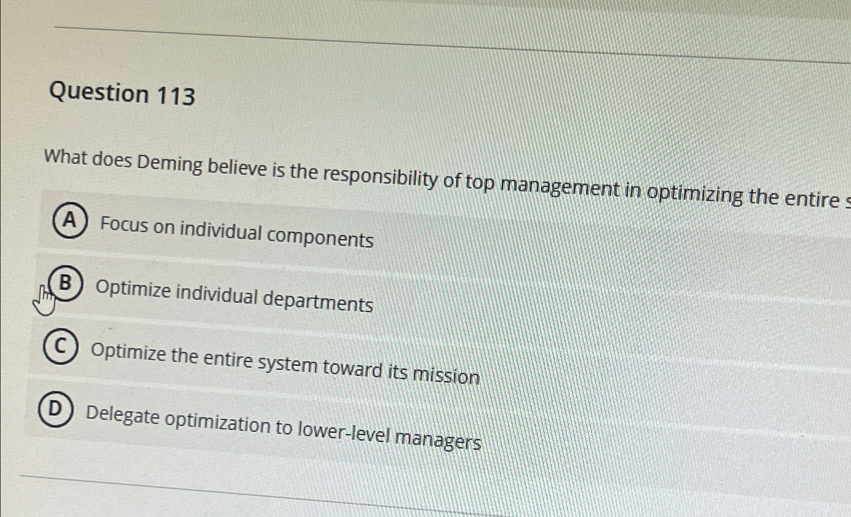  Question 113 What does Deming believe is the responsibility of top