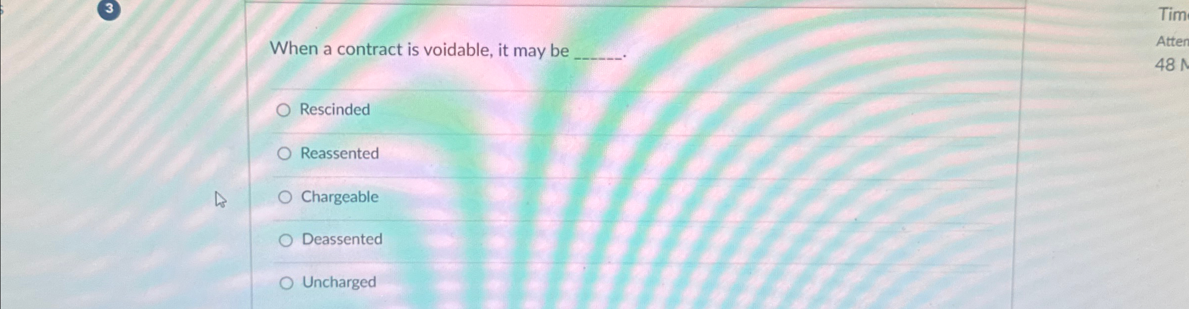  3 When a contract is voidable, it may be q, Rescinded