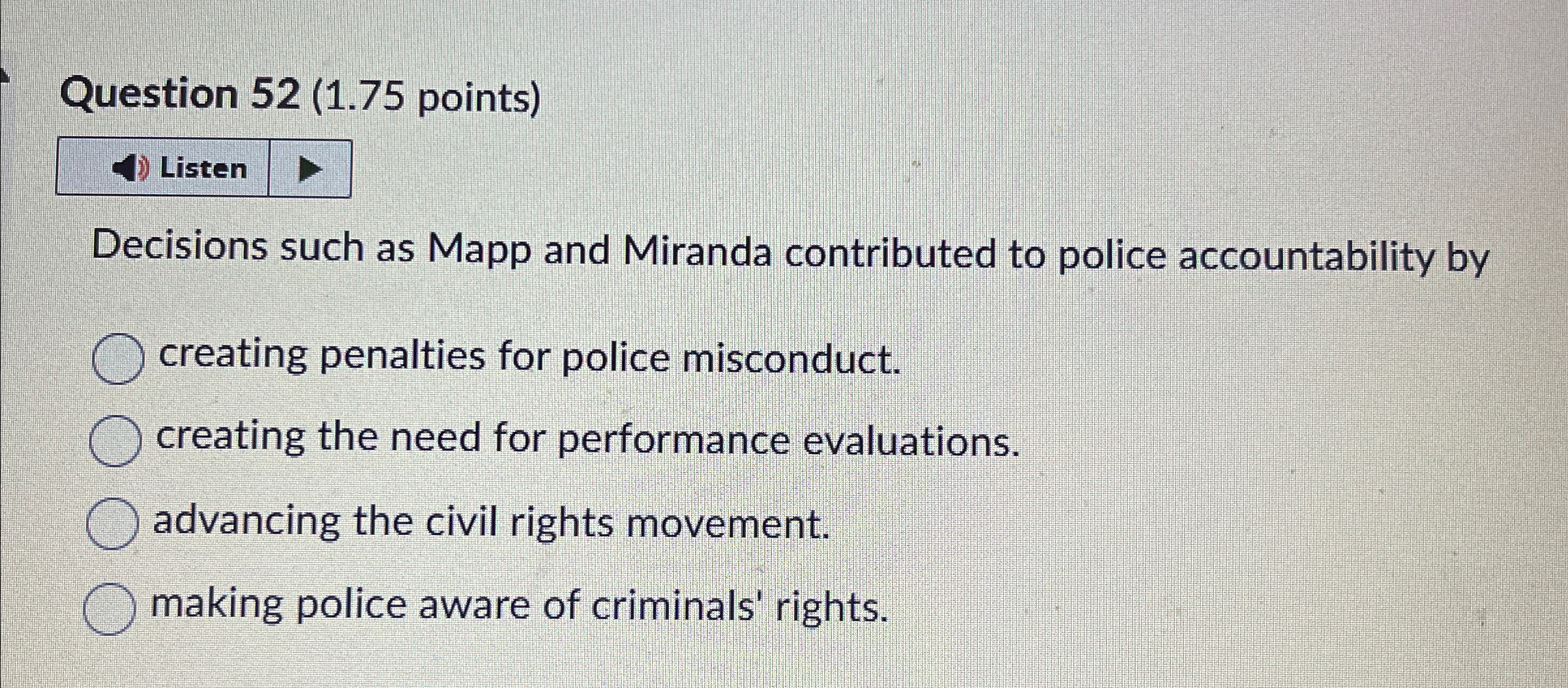  Question 52(1.75 points) Listen Decisions such as Mapp and Miranda contributed