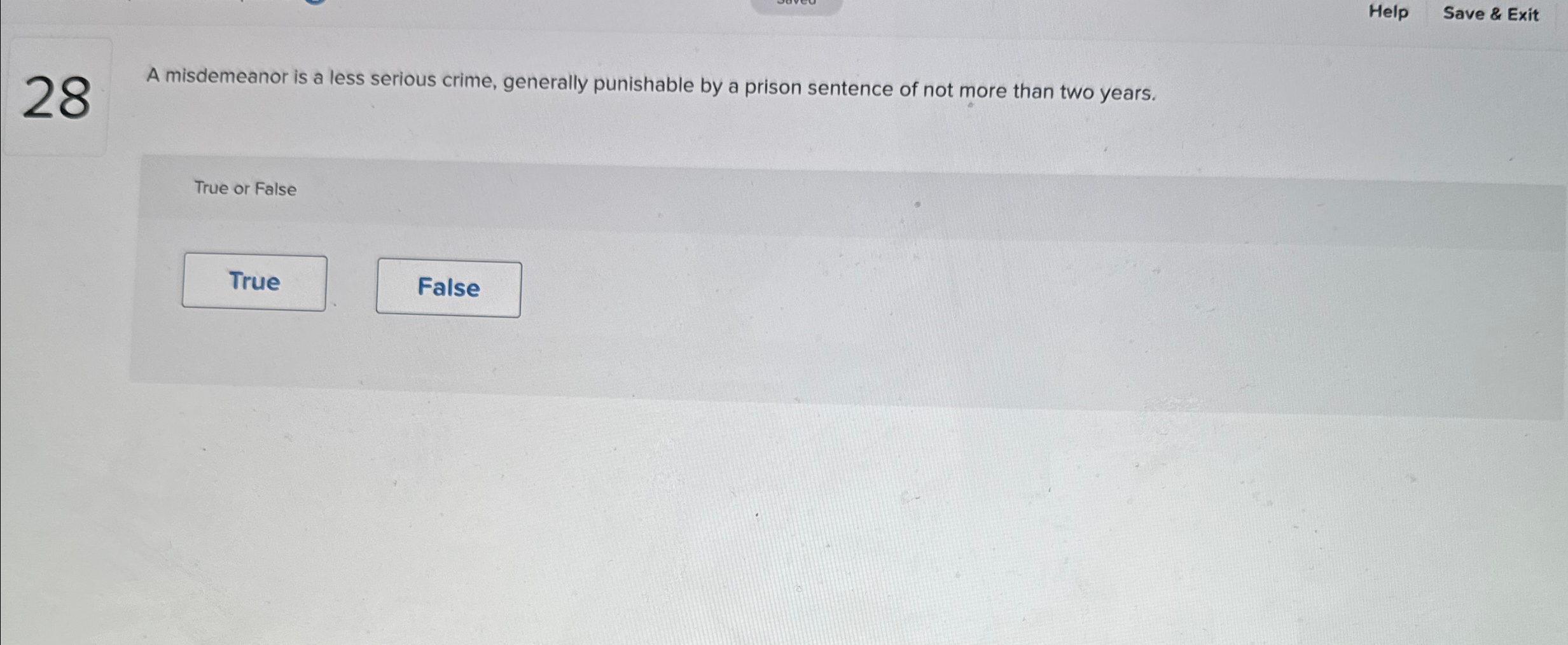  Help Save & Exit 28 A misdemeanor is a less serious