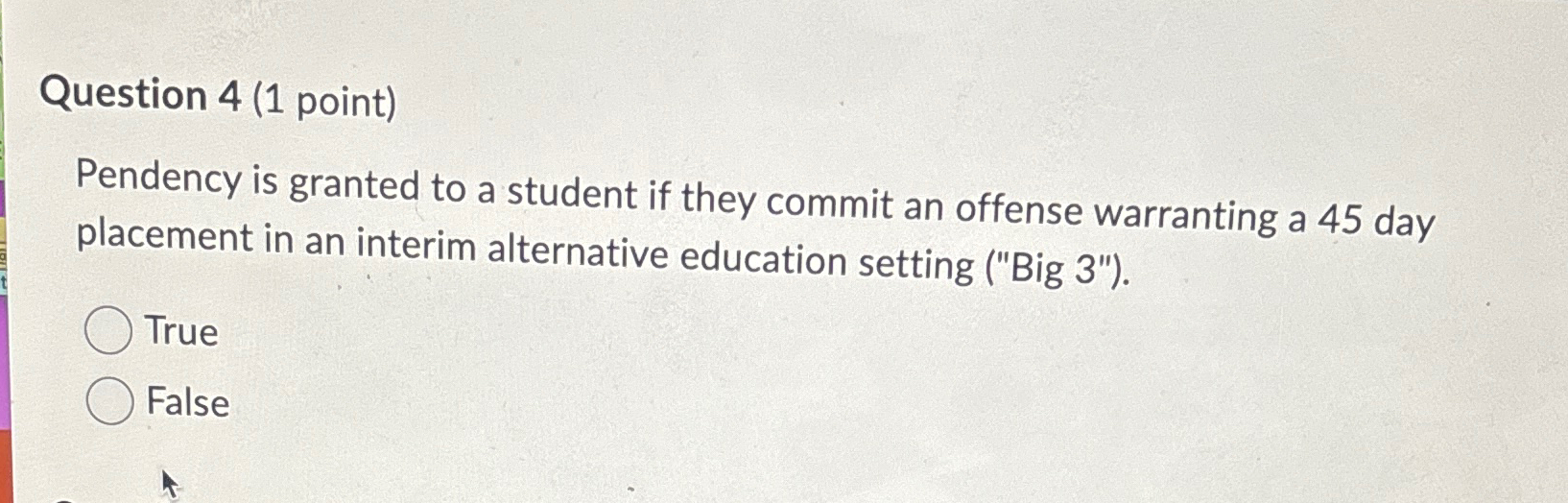  Question 4(1 point) Pendency is granted to a student if they