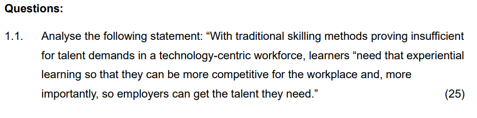  Questions: 1.1. Analyse the following statement: "With traditional skilling methods proving