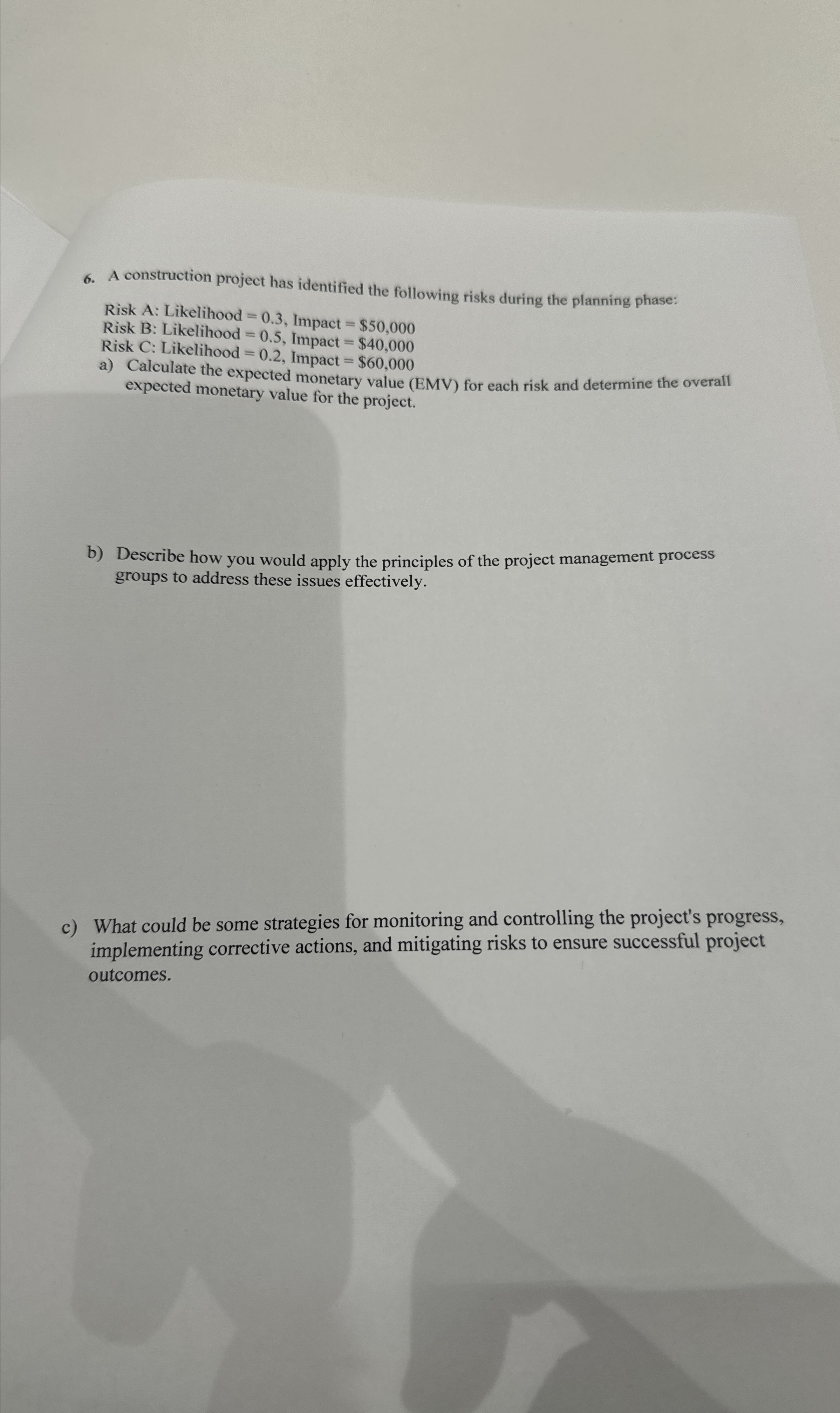  A construction project has identified the following risks during the planning