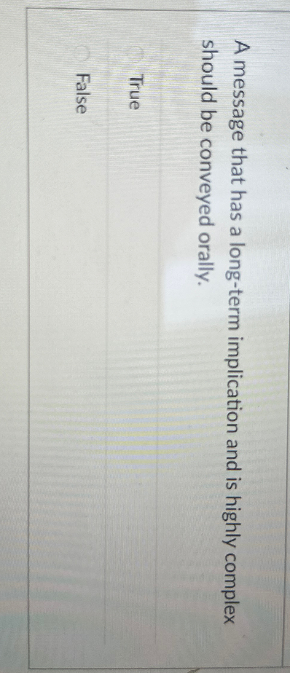  A message that has a long-term implication and is highly complex