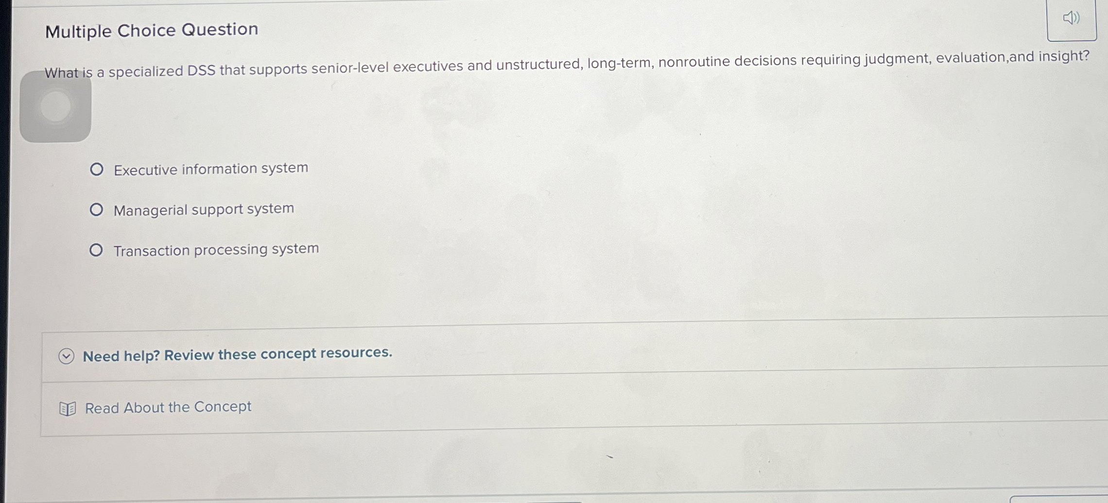  Multiple Choice Question What is a specialized DSS that supports senior-level