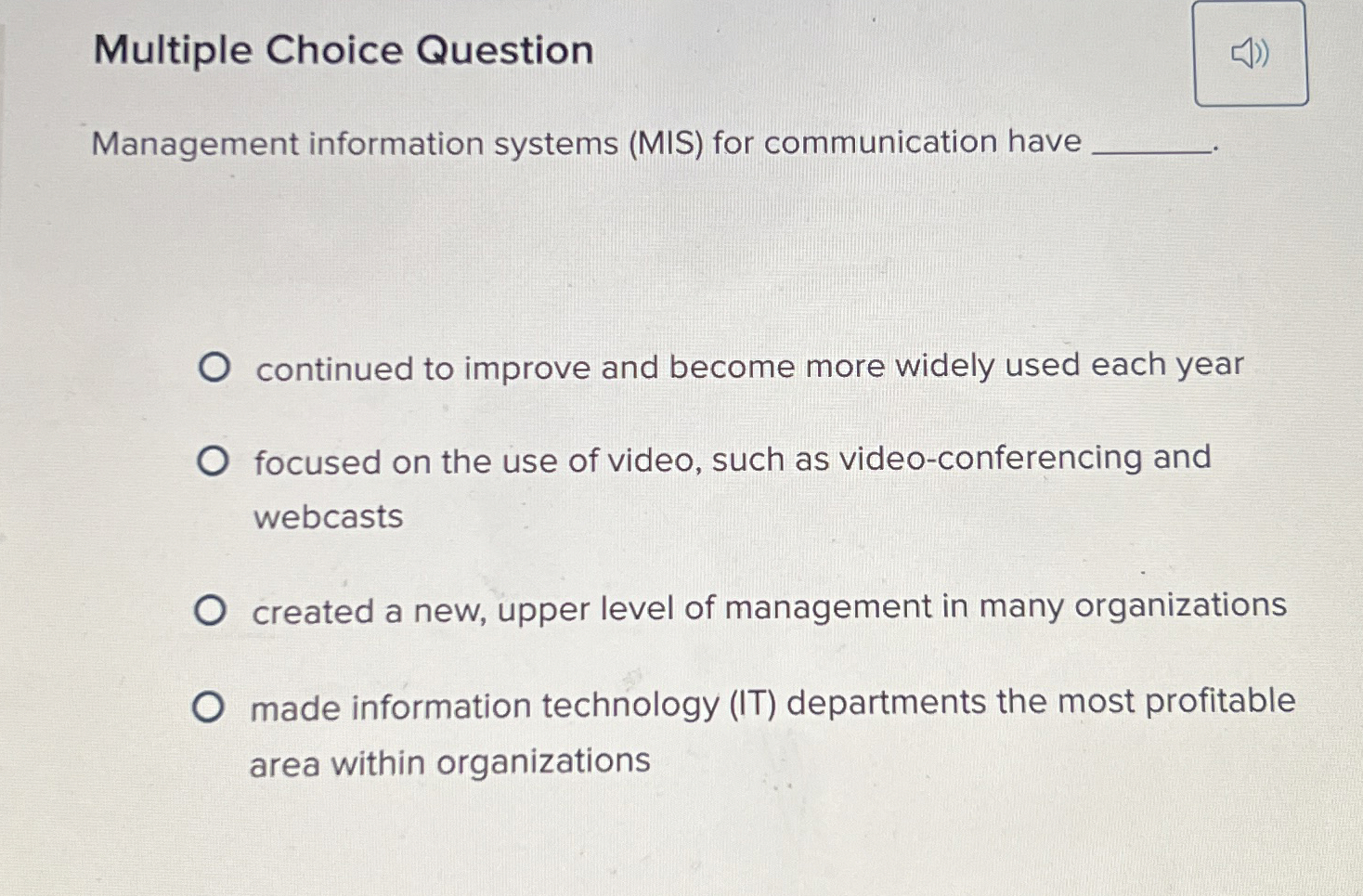  Multiple Choice Question Management information systems (MIS) for communication have continued
