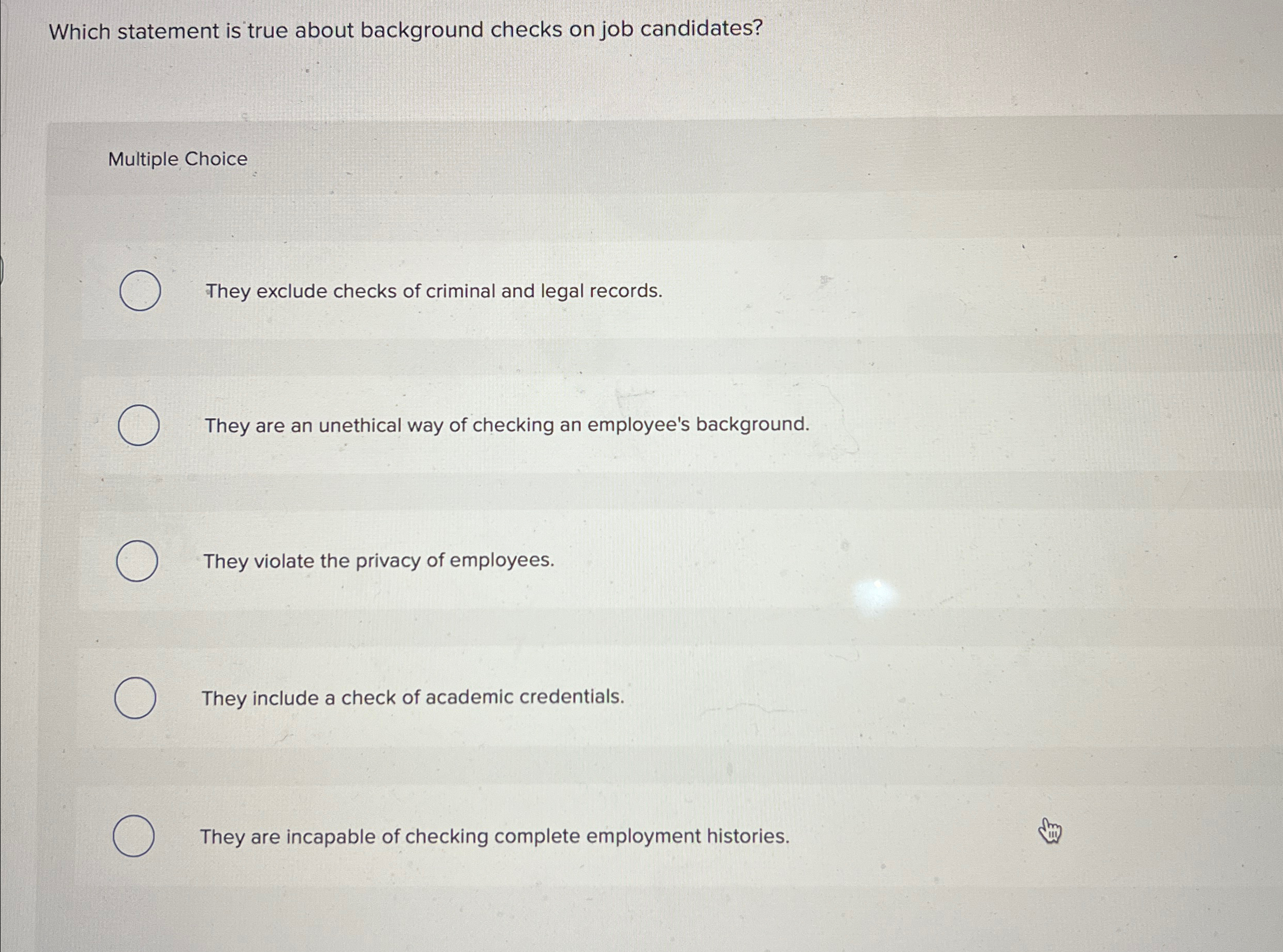  Which statement is true about background checks on job candidates? Multiple