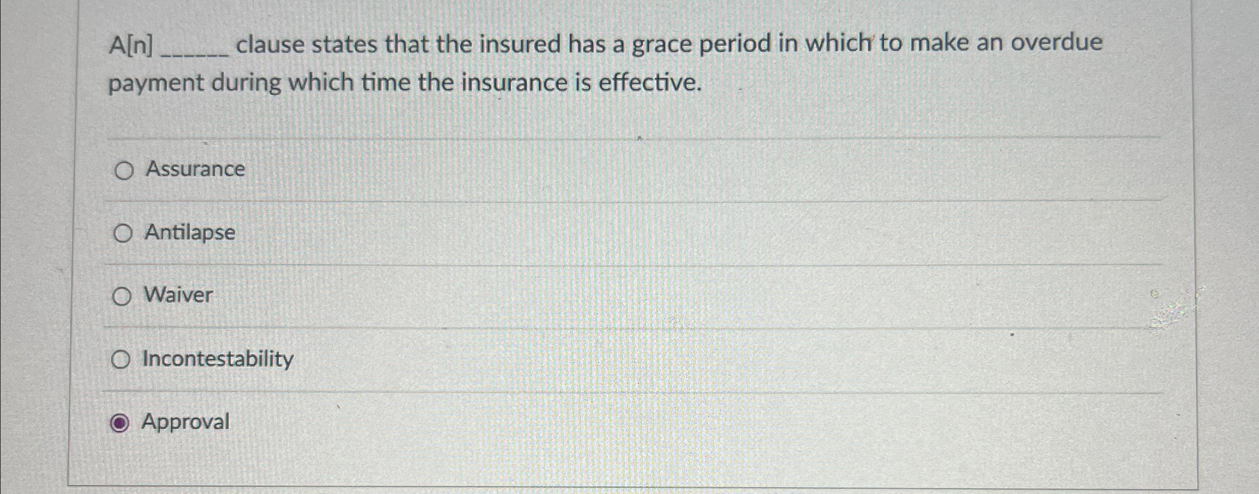  A[n] clause states that the insured has a grace period in