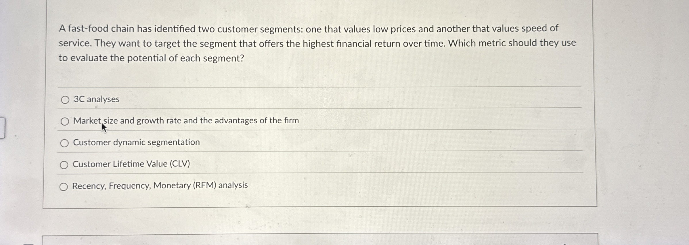 A fast-food chain has identified two customer segments: one that values
