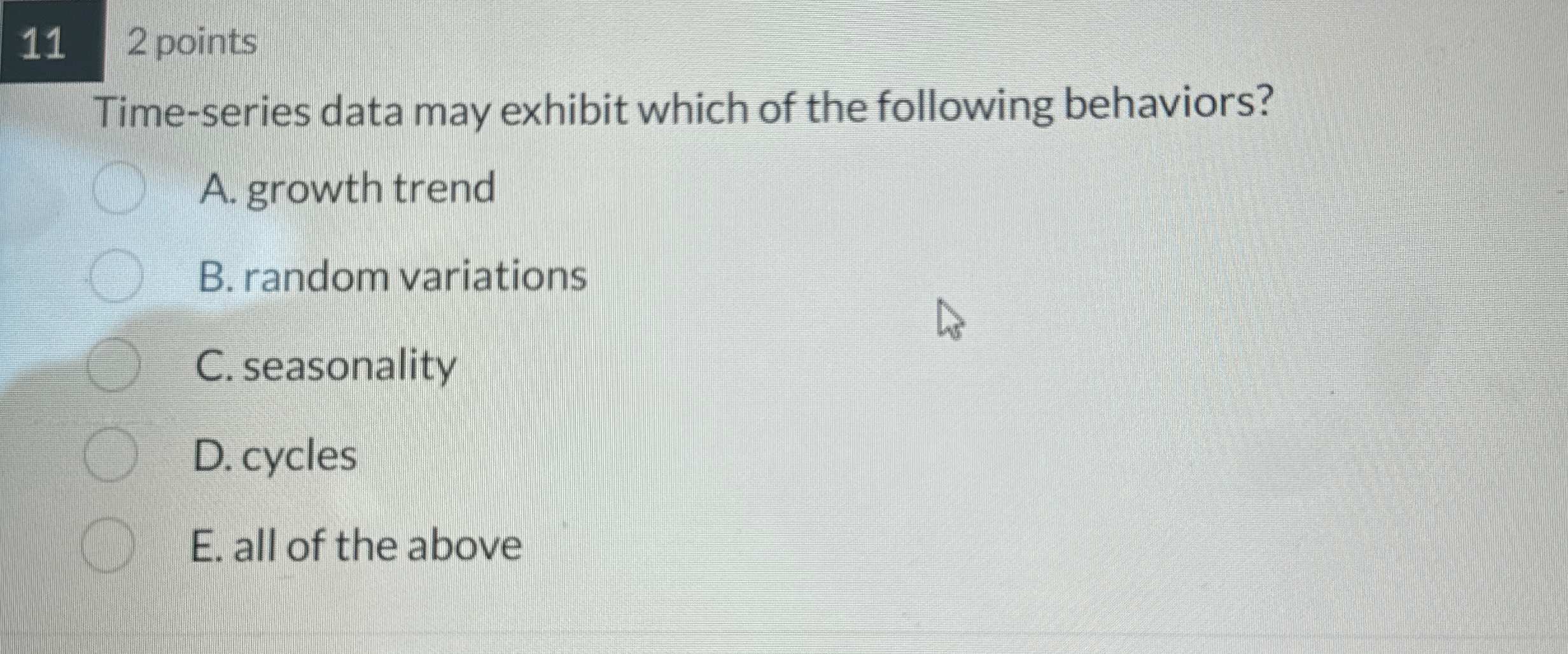  112 points Time-series data may exhibit which of the following behaviors?