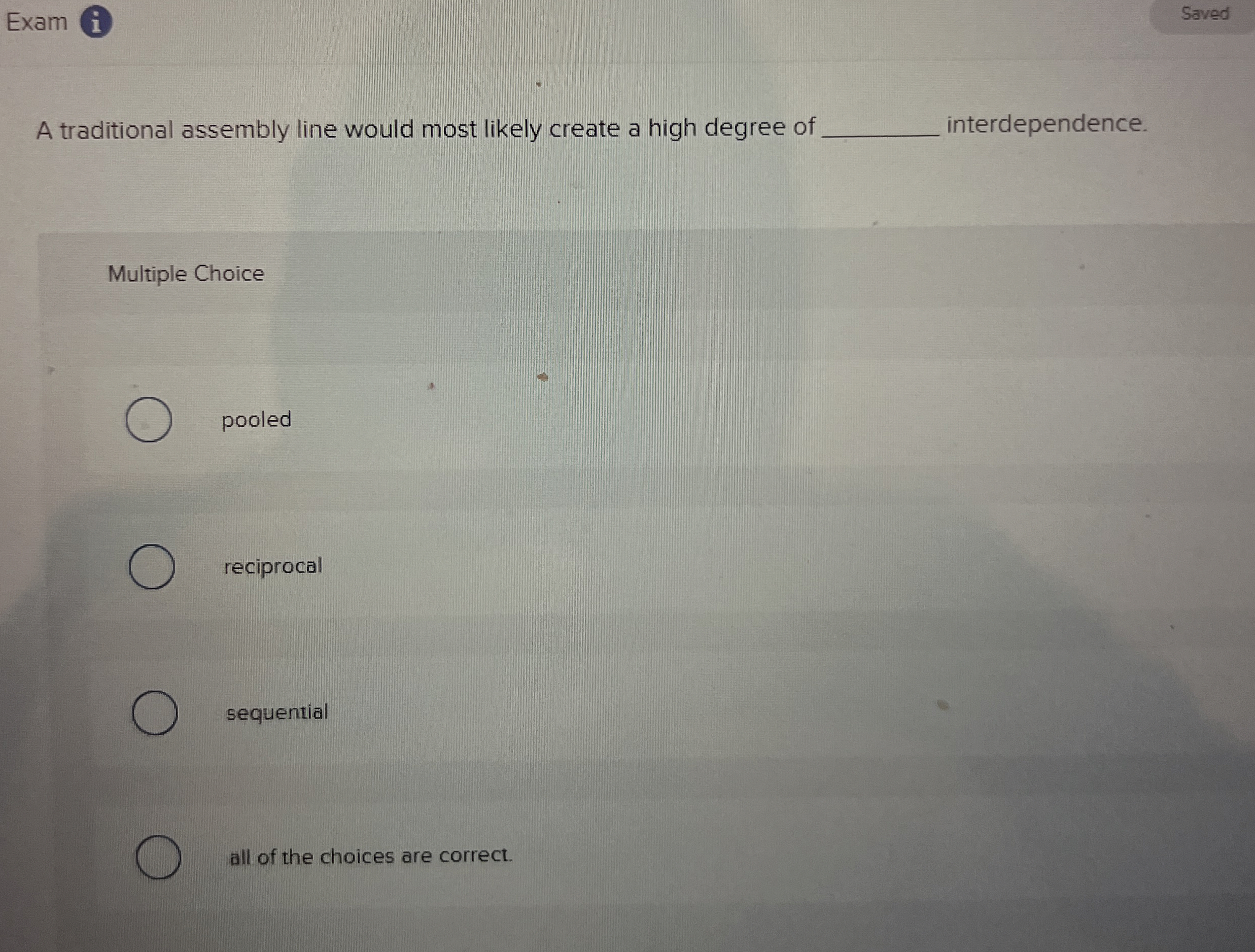  A traditional assembly line would most likely create a high degree
