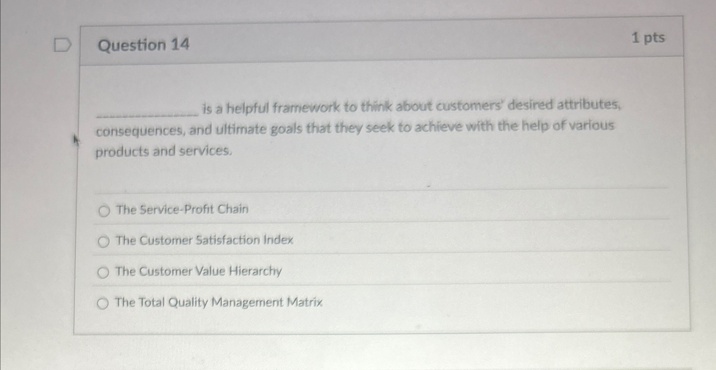  Question 14 is a helpful framework to think about customers' desired