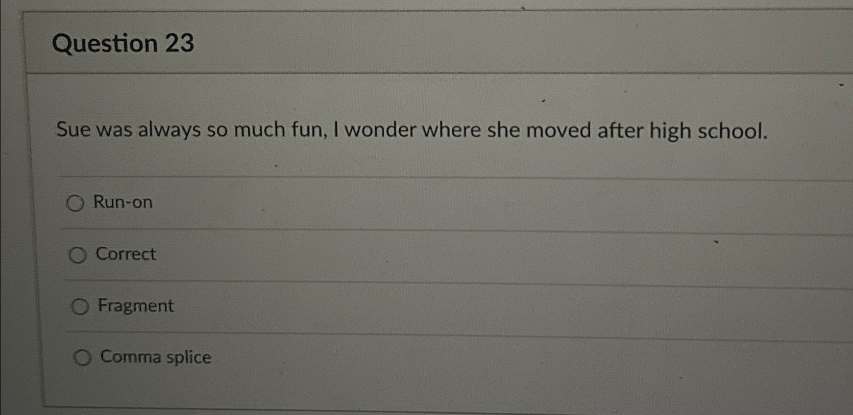  Question 23 Sue was always so much fun, I wonder where