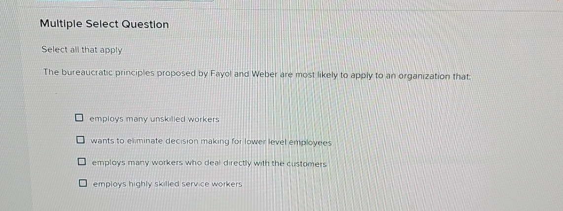 Multiple Select Question Select all that apply The bureaucratic principles proposed