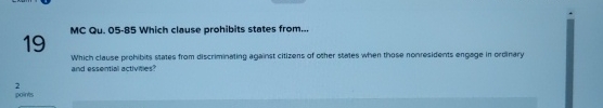  19 MC Qu.05-85 Which clause prohibits states from... Which clause prehibits