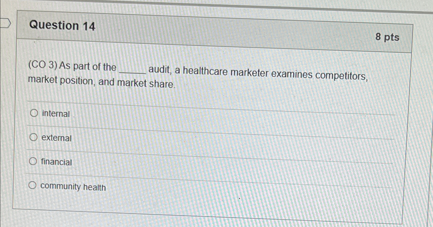  Question 14 8pts (CO 3) As part of the audit, a