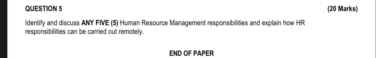  QUESTION 5 (20 Marks) Identify and discuss ANY FIVE (5) Human