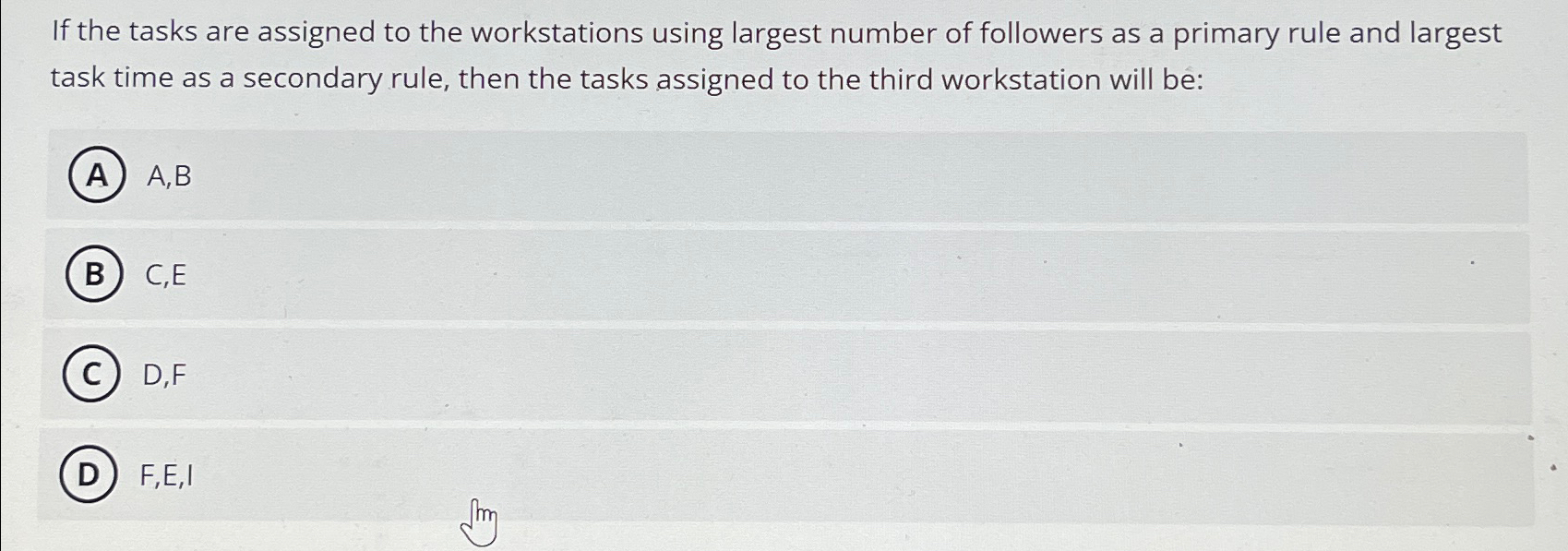  If the tasks are assigned to the workstations using largest number