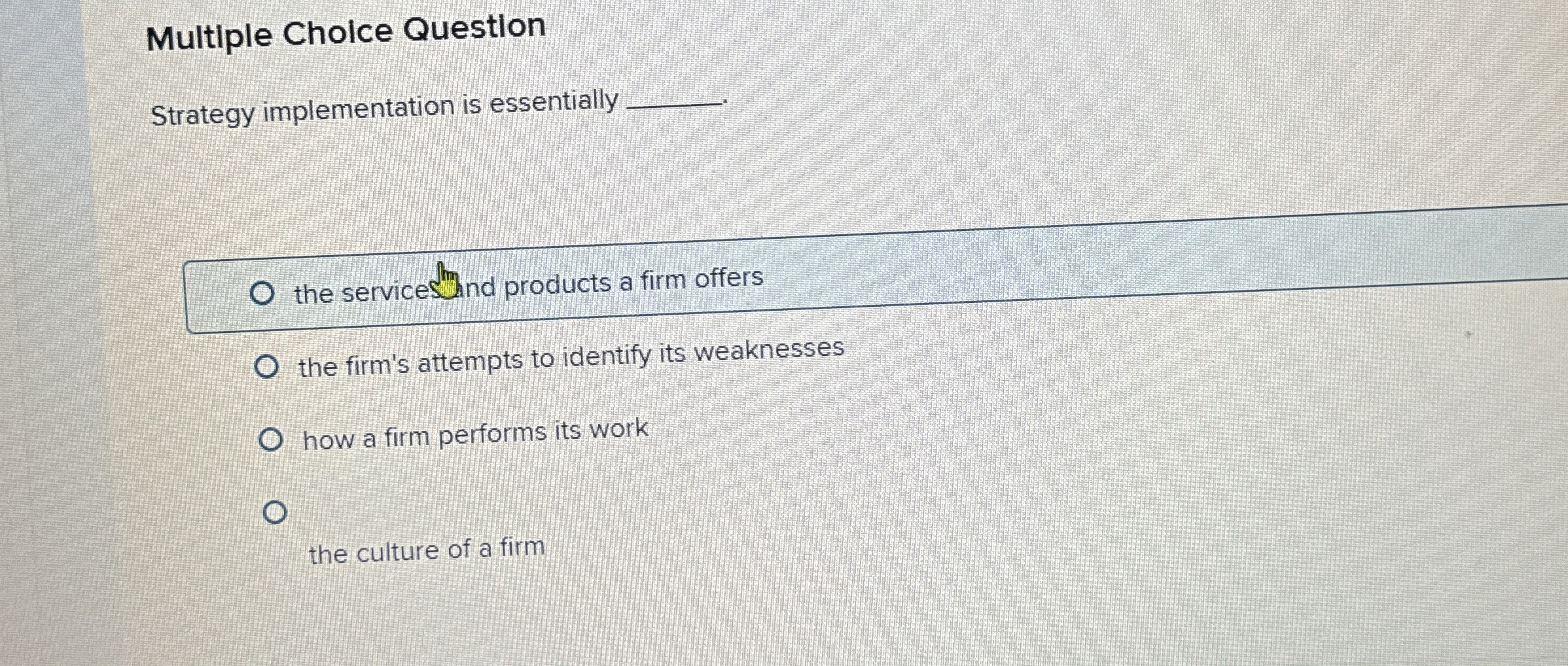  Multiple Choice Question Strategy implementation is essentially the services 3 Ind