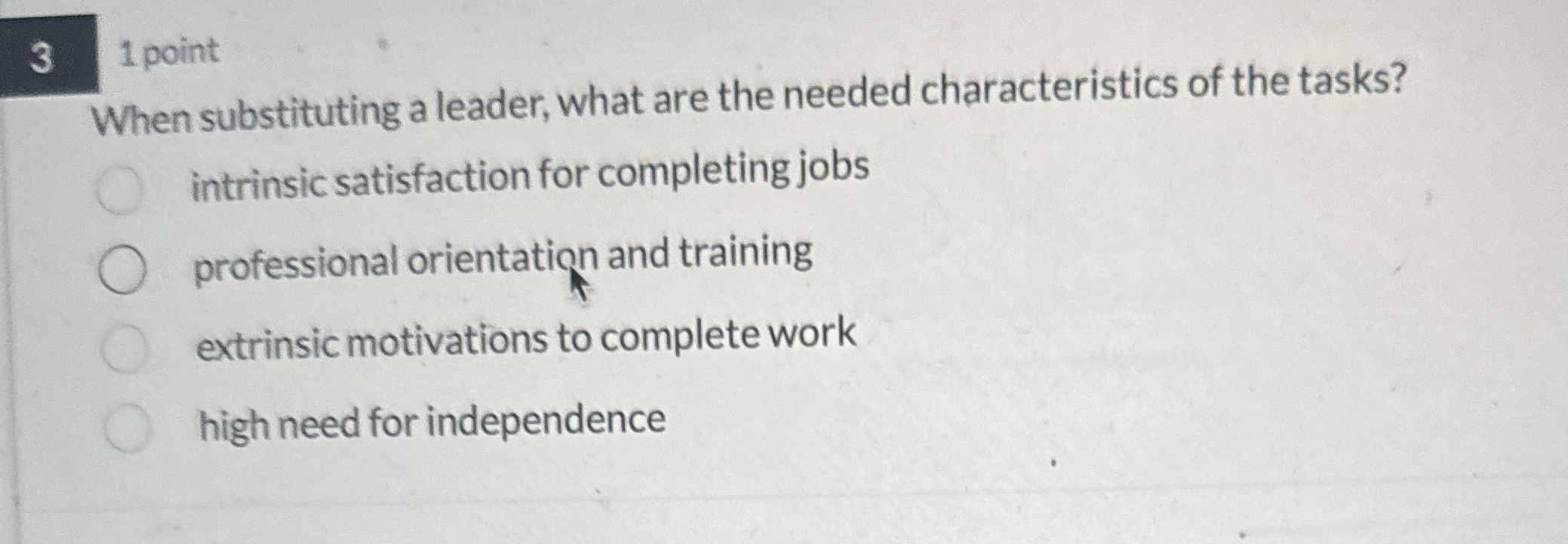  3 1 point When substituting a leader, what are the needed