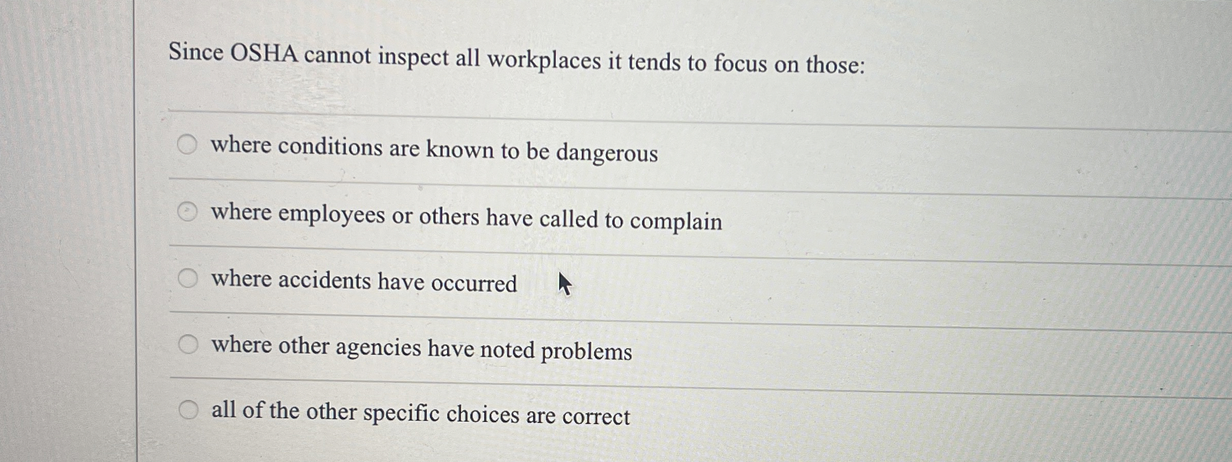  Since OSHA cannot inspect all workplaces it tends to focus on