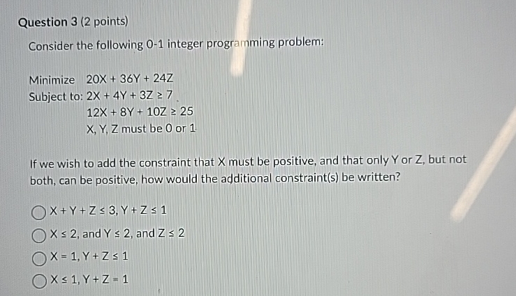  Question 3(2 points) Consider the following 0-1 integer programming problem: Minimize