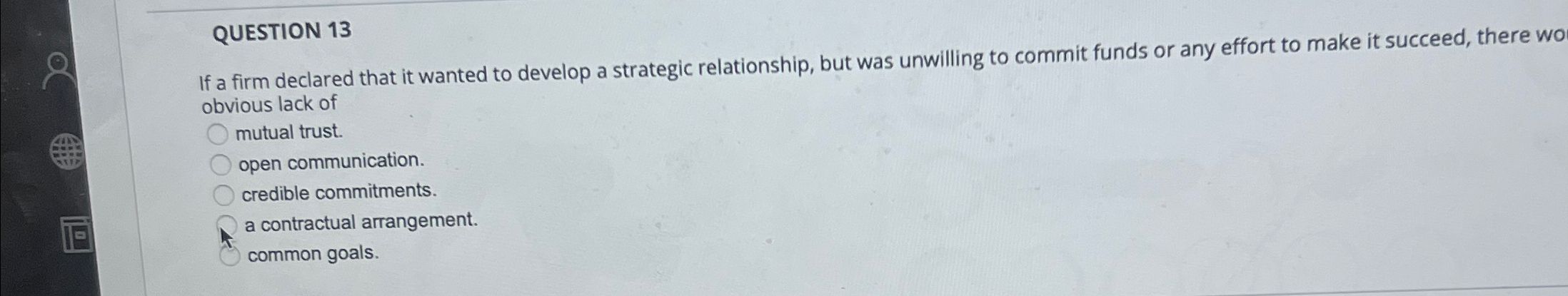  QUESTION 13 If a firm declared that it wanted to develop
