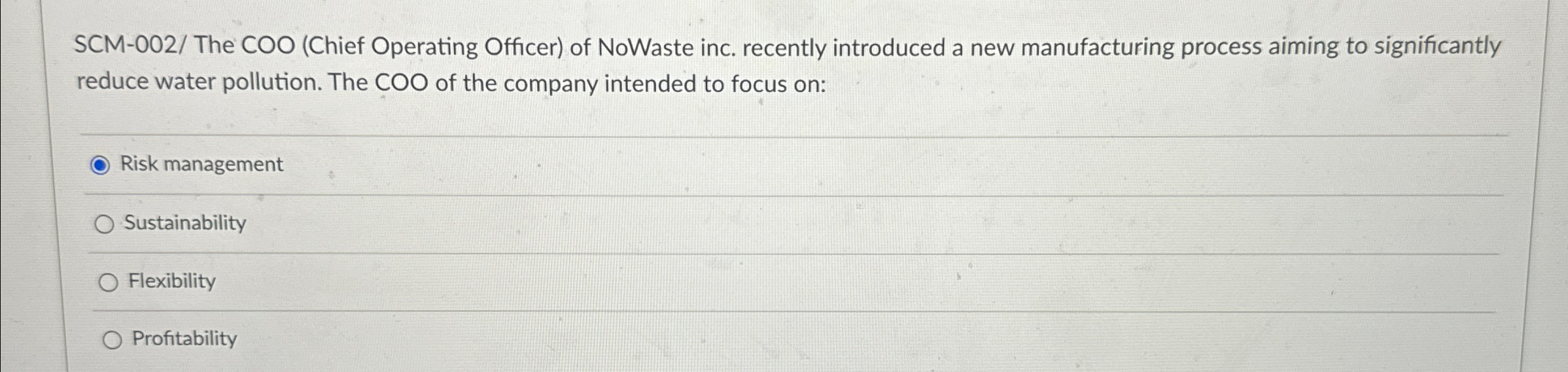  SCM-002/ The COO (Chief Operating Officer) of NoWaste inc. recently introduced