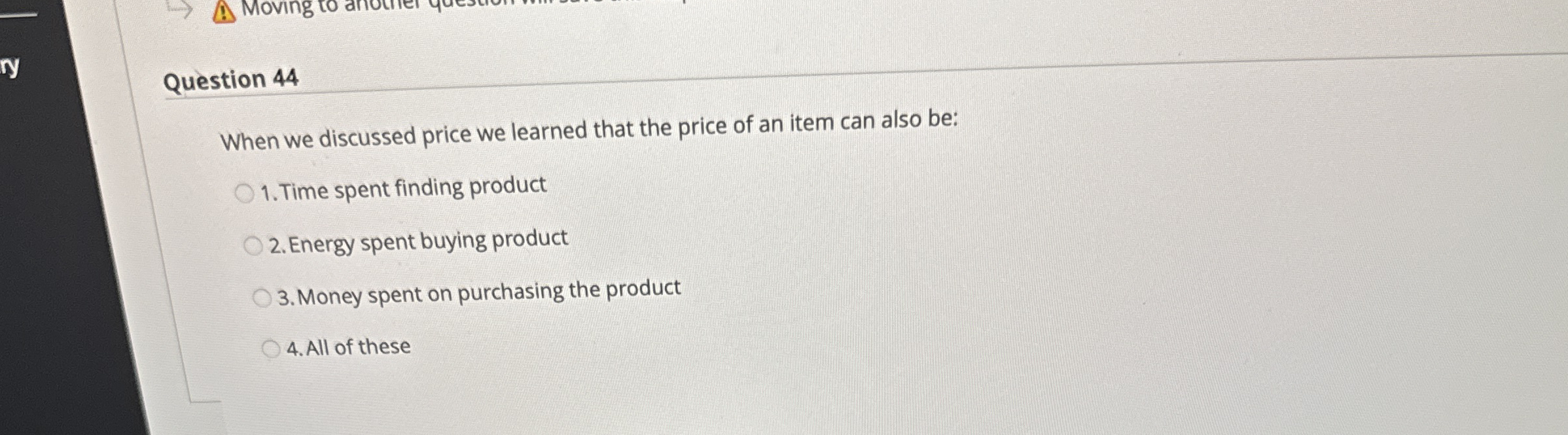  Question 44 When we discussed price we learned that the price