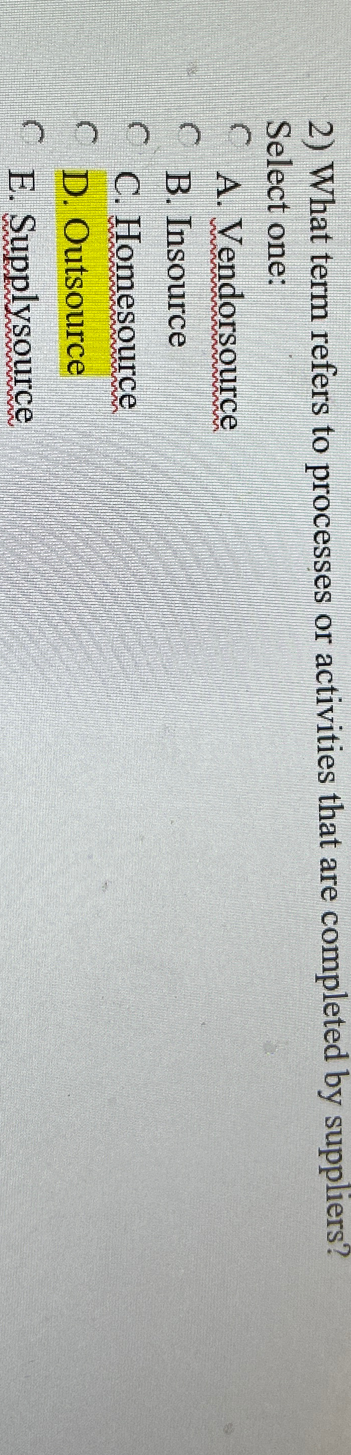  What term refers to processes or activities that are completed by