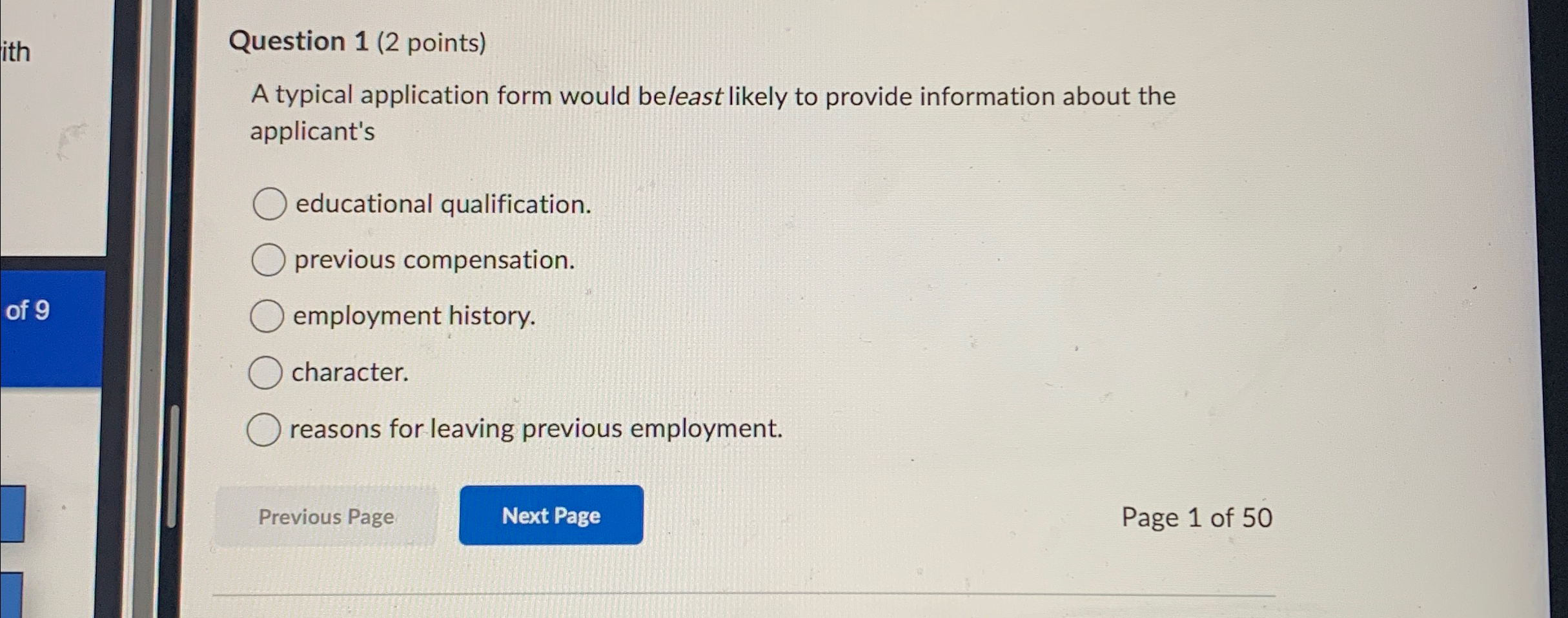  Question 1(2 points) A typical application form would beleast likely to